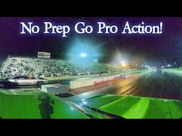 No Prep Go Pro Action!