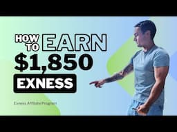 How To Earn $1,850 CPA with Exness Affiliate Program