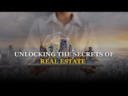 Unlocking the Secrets of Real Estate.