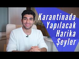 Karantinada Evde Yapılacak Harika Şeyler