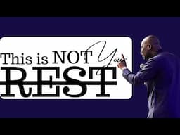 THIS IS NOT YOUR REST (PROVOKING HUNGER & DISSATISFACTION) | APOSTLE JOSHUA SELMAN | KOINONIA GLOBAL