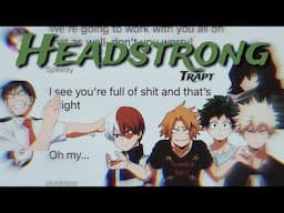 bnha/mha - text lyric prank (not a prank) “Headstrong” - Class 1-A is Tired