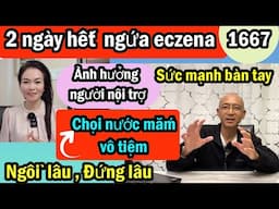 2 ngày hết ngứa eczema, Chay nước mắm vô cửa tiệm, ngồi lâu, bàn tay và sức khỏe, #1667