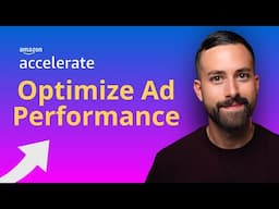 Amazon Accelerate 2024: Optimize Ad Performance Without Increasing Your Budget