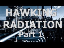 Hawking radiation: part 1 - QFT