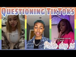 Questioning Sexuality/Gender TikToks - Pride day 26