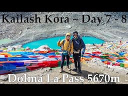 Seventh & Eight Day of Kailash Kora | Crossing the mighty Dolma La Pass | Tibet Travel Video