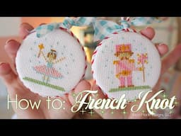 How To Sew a French Knot! (Easy Cross Stitch!)