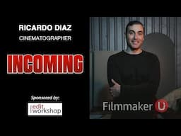 Exploring Cinematography with "Incoming" DP Ricardo Diaz