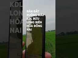 BÁN ĐẤT RUỘNG GIÁ RẺ GIÁP KDL BỬU LONG BIÊN HÒA #batdongsan