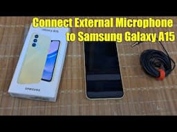 How to Connect External Microphone to Samsung Galaxy A15 | Video Recording with external Mic