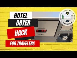 Hotel Dryer Hack for Travelers