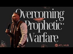 Overcoming Prophetic Warfare #globalhub