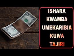 ISHARA 5 KWAMBA UMEKARIBIA KUWA TAJIRI