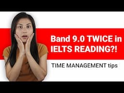 HOW TO GET BAND 9.0 TWICE in IELTS READING?! | TIME MANAGEMENT tips