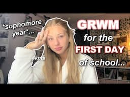 GRWM for the first day of sophomore year...