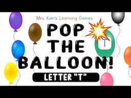 Mrs. Kim's NEW Learning Game (Pop the Balloon! - Letter "T")