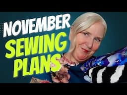 November Sewing Plans: What's Exciting This Month