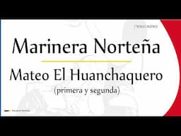 Mateo El Huanchaquero | Marinera Norteña (primera y segunda)