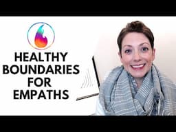 HEALTHY BOUNDARIES FOR EMPATHS AND HIGHLY SENSITIVE PEOPLE