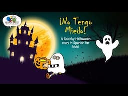 ¡No Tengo Miedo! Halloween Story in Spanish for Kids