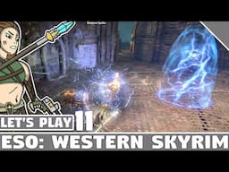 #11 Nchuthnkarst- ESO Western Skyrim | Let's Play ESO Western Skyrim