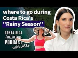 Where to go during Costa Rica's "Rainy Season”? with Elena Rohrmoser