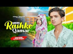 Mere Rashke Qamar | Junaid Asghar | College Love Story | New Hindi Song | Saifeena & Subhan | Meerut