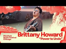 Brittany Howard Performs "Power To Undo" at Pitchfork Music Festival Chicago