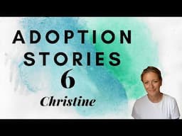 Unveiling Unforgettable Journeys | Adoption Stories | Adoptee | Christine