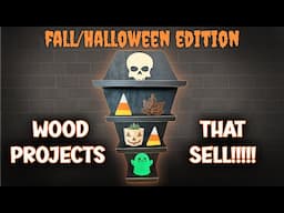 Woodworking Projects that sell Fall / Halloween Edition