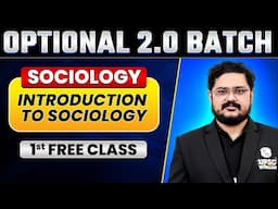 Introduction to Sociology Optional | 1st Free Class: Optional 2.0 Batch | UPSC 2025