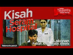 [EPISOD PENUH] Kisah Seram Hospital (Fattah Amin, Fatin Afeefa) | THROWBACK TELEMOVIE SERAM GEMPAK