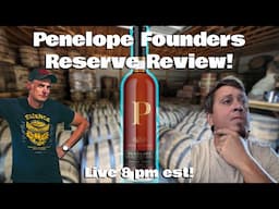 Penelope Founders Reserve Review!