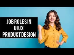 Common Job Roles in UI UX Product Design @UXDesignMaster