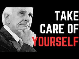 TAKE CARE OF YOURSELF - Jim Rohn motivation