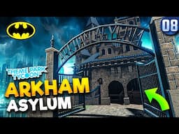 I Built an ARKHAM ASYLUM Ride! | Movie Park: Heroes X Villains • #8