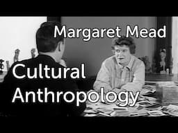 Margaret Mead interview on Cultural Anthropology (1959)