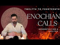 The Twelfth to Fourteenth Enochian Calls