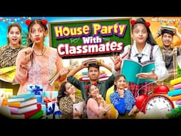 House Party With Classmates || We 3 || Aditi Sharma