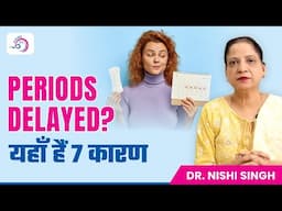 7 कारण जिनके वजह से Periods Delay होते है | Prime IVF