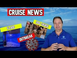 CRUISE SHIP FLOOD, 250 DOGS INVADE CRUISE, MORE CRUISE NEWS