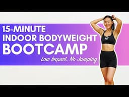 15-Minute Indoor Bodyweight Bootcamp (Low Impact, Small Space) | Joanna Soh