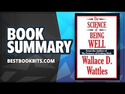 The Science of Being Well by Wallace D Wattles