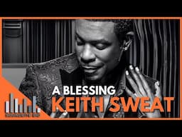 Keith Sweat | A Blessing Documentary - Teddy Riley, LSG, Silk, Gerald Lavert, Guy