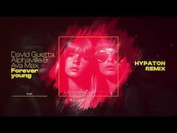 David Guetta, Alphaville & Ava Max - Forever Young (Hypaton remix) [Visualizer]