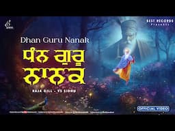 Dhan Guru Nanak (Official Video) - Raja Gill & VS Sidhu - Sri Guru Nanak Dev Ji - Best Records