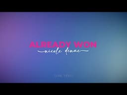 Nicole Denae - Already Won (Lyric Video)