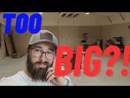 Is My Shop TOO Big?! I Think I Made A Mistake!