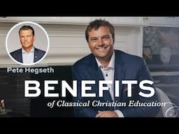 Benefits of Classical Christian Education with Pete Hegseth and Robert Bortins